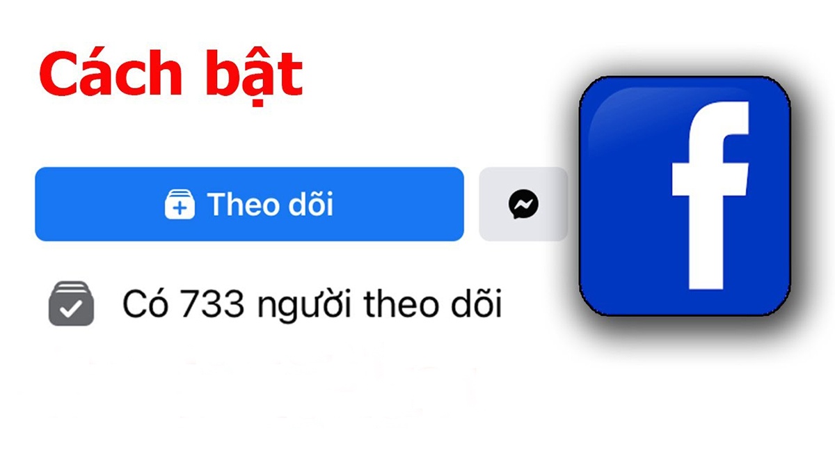 Hướng dẫn cách bật theo dõi trên Facebook mới nhất 2022