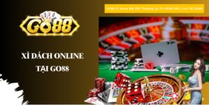 Xì Dách Online Tại Go88